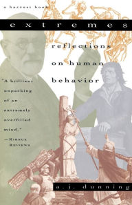 Title: Extremes:reflections On Human Behavior, Author: A. J. Dunning
