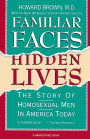 Familiar Faces Hidden Lives: The Story Of Homosexual Men In America Today