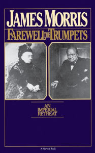 Title: Farewell The Trumpets: An Imperial Retreat / Edition 1, Author: Jan Morris