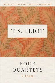 Download ebook from google book online Four Quartets: A Poem  in English 9780156332255 by T. S. Eliot, T. S. Eliot