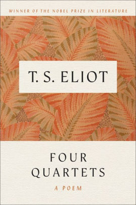 Four Quartets by T. S. Eliot, Paperback | Barnes & Noble®