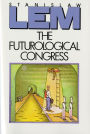 The Futurological Congress (From the Memoirs of Ijon Tichy)