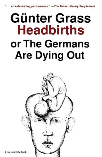 Headbirths, or The Germans Are Dying Out