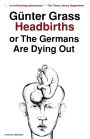 Headbirths, or The Germans Are Dying Out