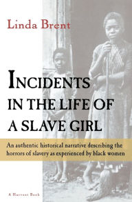 Title: Incidents in the Life of a Slave Girl, Author: Harriet Jacobs