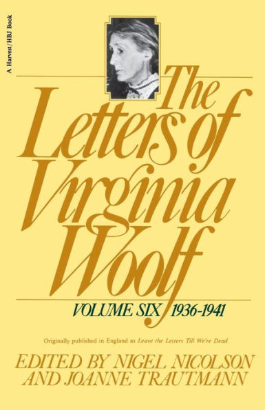 The Letters of Virginia Woolf, Volume Six: 1936-1941