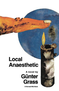 Title: Local Anaesthetic, Author: Günter Grass