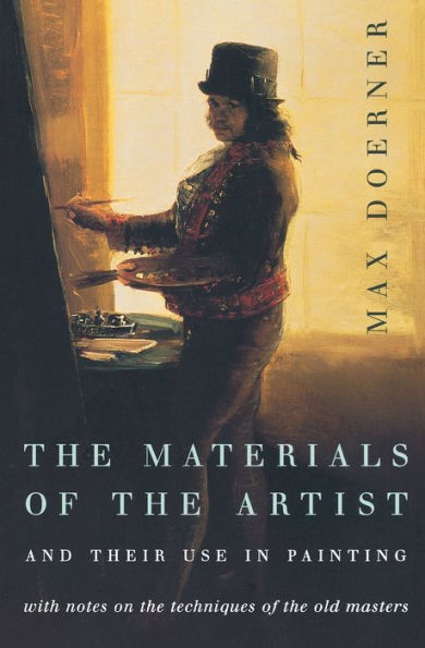 The Materials Of The Artist And Their Use In Painting: With Notes on the Techniques of the Old Masters, Revised Edition / Edition 1