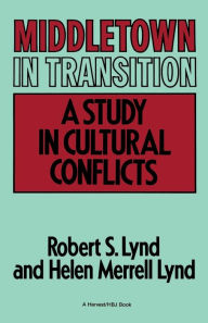 Title: Middletown in Transition: A Study in Cultural Conflicts, Author: Robert S. Lynd