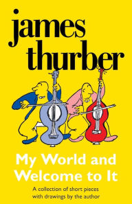 Title: My World-And Welcome To It, Author: James Thurber