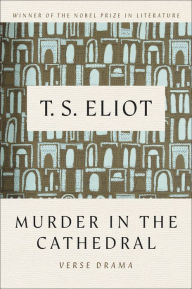 Title: Murder in the Cathedral, Author: T. S. Eliot