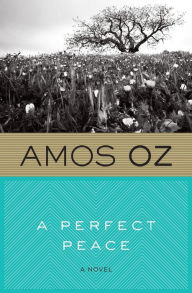 Title: A Perfect Peace, Author: Amos Oz