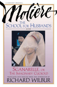 Title: The School for Husbands and Sganarelle, or The Imaginary Cuckold, Author: Molière