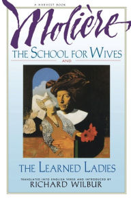 Title: The School for Wives and The Learned Ladies, Author: Molière