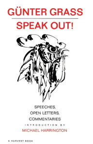 Title: Speak Out!: Speeches, Open Letters, Commentaries, Author: Günter Grass