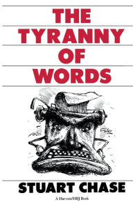Title: Tyranny Of Words, Author: Stuart Chase