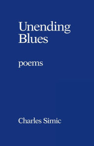Title: Unending Blues, Author: Charles Simic