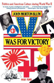 Title: V Was for Victory: Politics and American Culture During World War II, Author: John Morton Blum