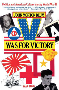 Title: V Was For Victory: Politics and American Culture During World War II, Author: John Morton Blum