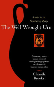 Title: The Well Wrought Urn: Studies in the Structure of Poetry, Author: Cleanth Brooks
