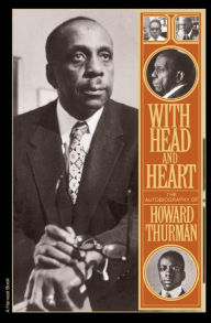 Title: With Head and Heart: The Autobiography of Howard Thurman, Author: Howard Thurman