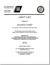 Title: Light List, 2012, V. 1, Atlantic Coast, St. Croix River, Maine to Shrewsbury River, New Jersey, Author: Coast Guard (U.S.)