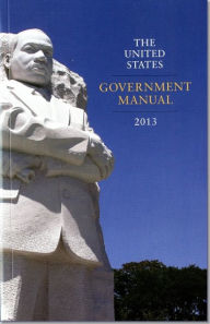Title: The United States Government Manual 2013, Author: Office of the Federal Register (U.S.)