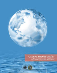 Title: Global Trends 2025: A Transformed World: A Transformed World, Author: National Intelligence Council (US)