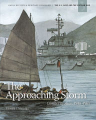 Title: The Approaching Storm: Conflict in Asia, 1945-1965: Conflict in Asia, 1945-1965, Author: Edward J. Marolda