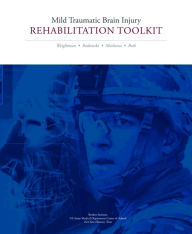 Title: Mild Traumatic Brain Injury Rehabilitation Toolkit, Author: Margaret Weightman PhD