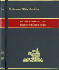 Title: Forensic and Ethical Issues in Military Behavioral Health, Author: Elspeth Cameron Ritchie MD