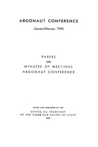 Title: The Argonaut Conference: January-February 1945, Author: Joint History Office (U.S.)