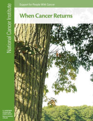 Title: When Cancer Returns: Support for People with Cancer: Support for People with Cancer, Author: National Cancer Institute (U.S.)