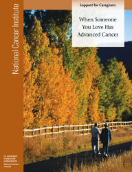 Title: When Someone You Love Has Advanced Cancer: Support for Caregivers: Support for Caregivers, Author: National Cancer Institute (U.S.)