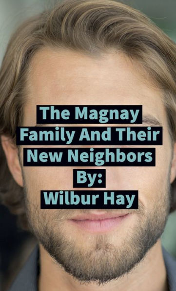 The Magnay Family And Their New Neighbors: Hardcover Edition