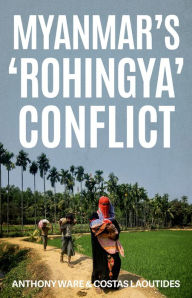 Title: Myanmar's 'Rohingya' Conflict, Author: Anthony Ware