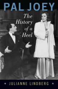 Title: Pal Joey: The History of a Heel, Author: Julianne Lindberg