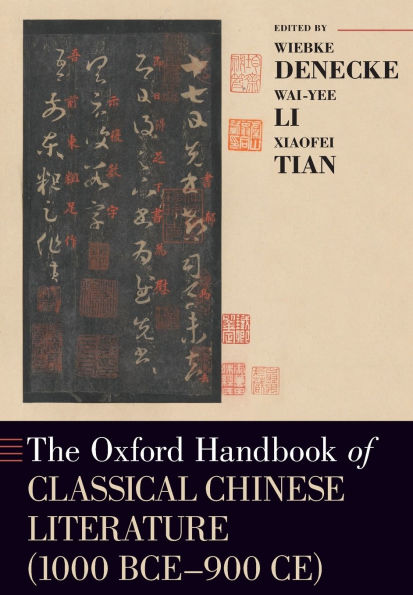 The Oxford Handbook of Classical Chinese Literature: (1000BCE-900CE)