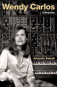 Wendy Carlos: A Biography