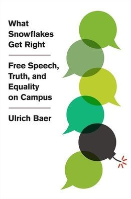 What Snowflakes Get Right: Free Speech, Truth, and Equality on Campus
