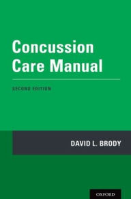 Title: Concussion Care Manual / Edition 2, Author: David L. Brody