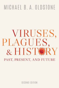 Download free books for kindle online Viruses, Plagues, and History: Past, Present, and Future in English by Michael B. A. Oldstone 9780190056780 ePub