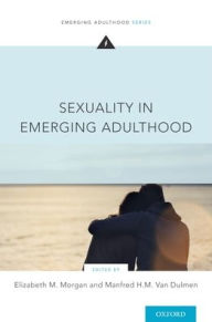Title: Sexuality in Emerging Adulthood, Author: Elizabeth M. Morgan