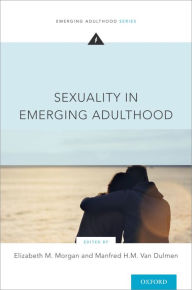 Title: Sexuality in Emerging Adulthood, Author: Elizabeth M. Morgan