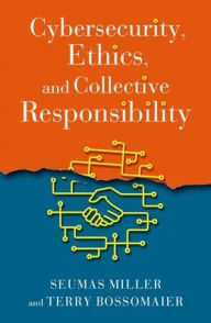 Ebook torrent downloads Cybersecurity, Ethics, and Collective Responsibility 9780190058135 