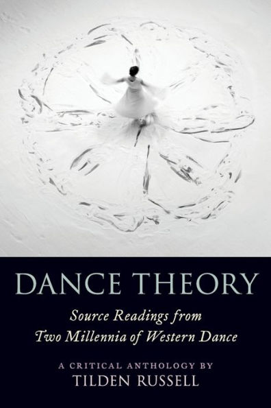 Dance Theory: Source Readings from Two Millennia of Western