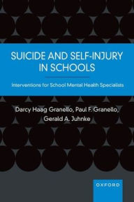 Electronics ebooks downloads Suicide and Self-Injury in Schools: Interventions for School Mental Health Specialists CHM DJVU 9780190059842