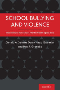 Title: School Bullying and Violence: Interventions for School Mental Health Specialists, Author: Gerald A. Juhnke