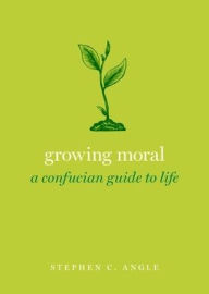 Download free friday nook books Growing Moral: A Confucian Guide to Life by Stephen C. Angle  9780190062897 English version