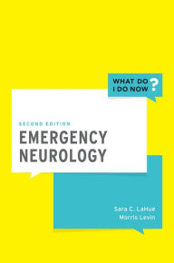 Title: Emergency Neurology, Author: Sara LaHue MD